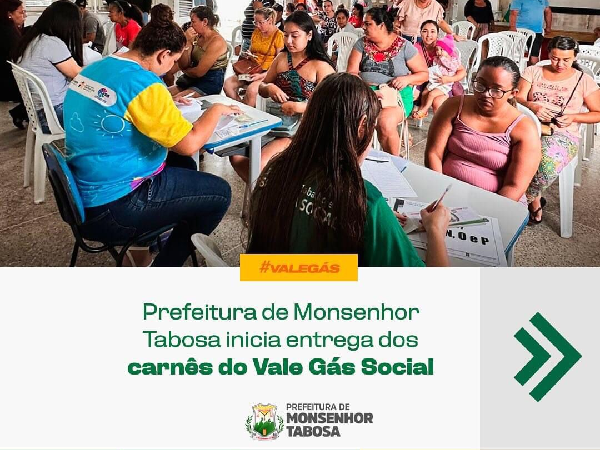 Prefeitura de Monsenhor Tabosa inicia entrega dos carnês do Vale Gás Social.